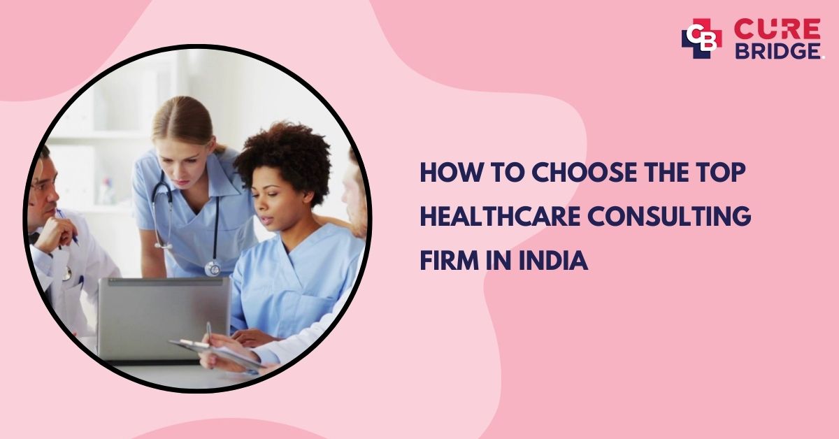 How to Choose the Top Healthcare Consulting Firm in India