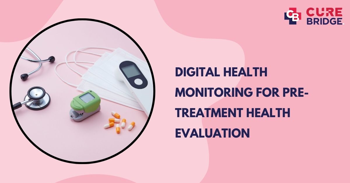 Digital Health Monitoring for Pre-Treatment Health Evaluation