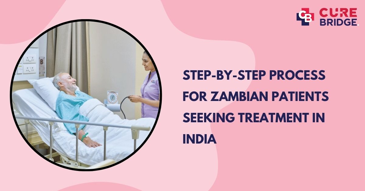 Step-by-Step Process for Zambian Patients Seeking Treatment in India
