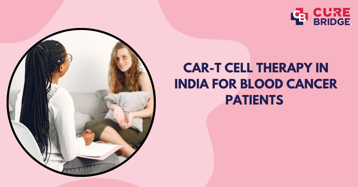 CAR-T Cell Therapy in India for Blood Cancer Patients