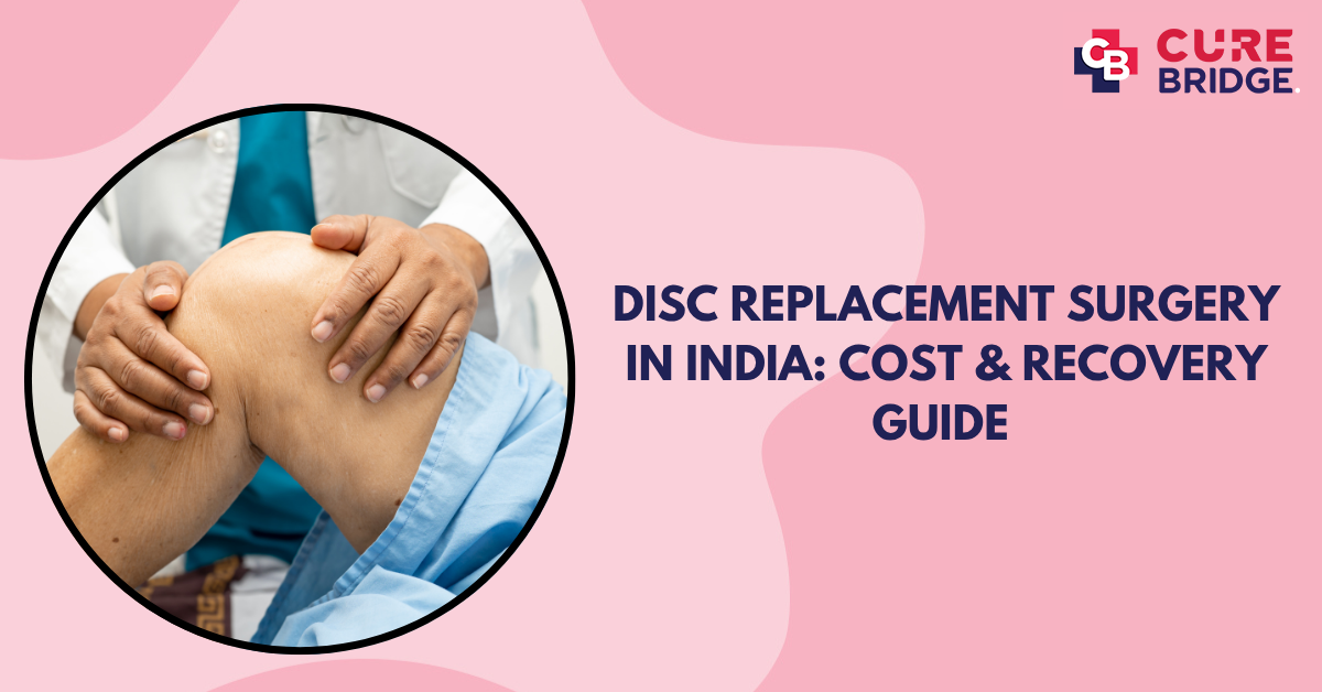 Disc Replacement Surgery in India: Cost & Recovery Guide
