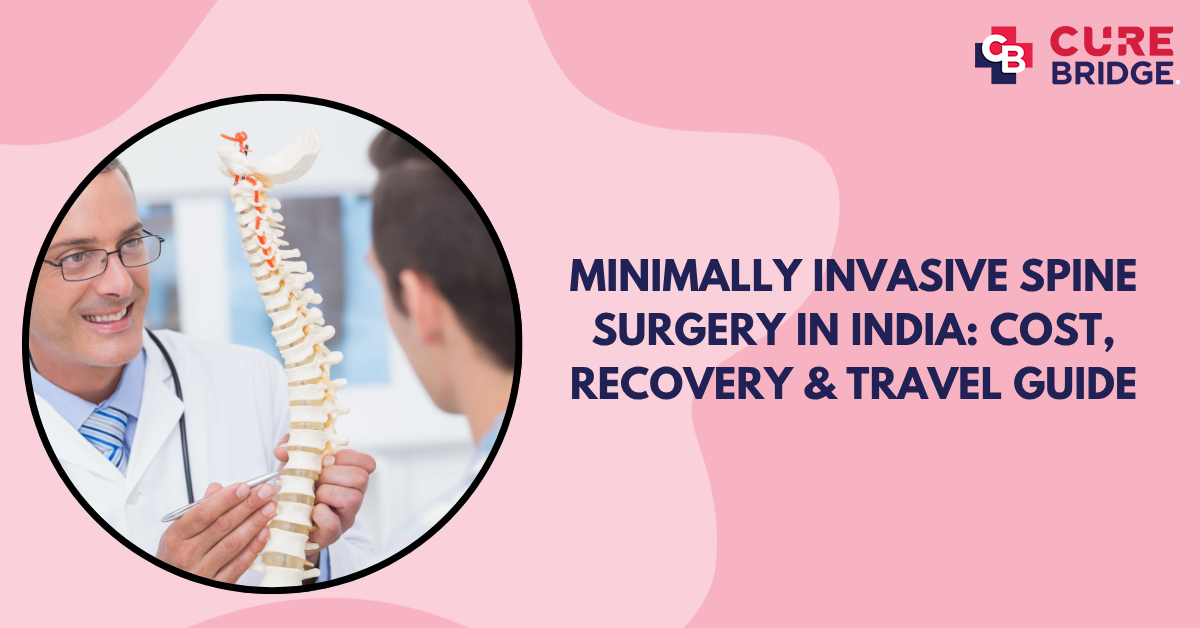 Minimally Invasive Spine Surgery in India: Cost, Recovery & Travel Guide
