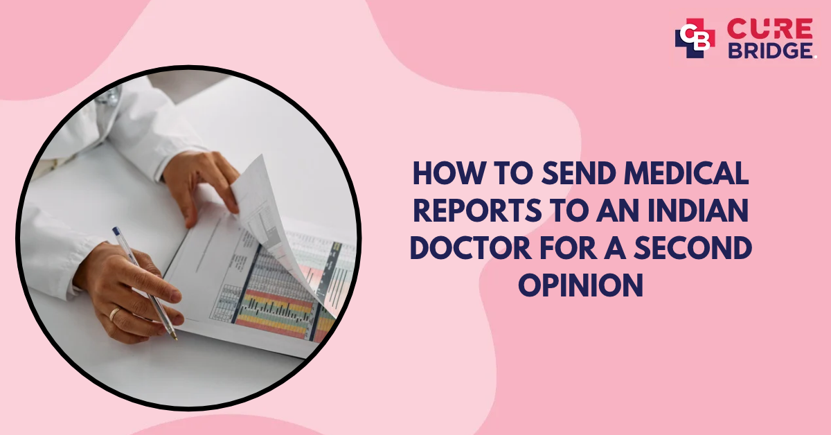 How to Send Medical Reports to an Indian Doctor for a Second Opinion
