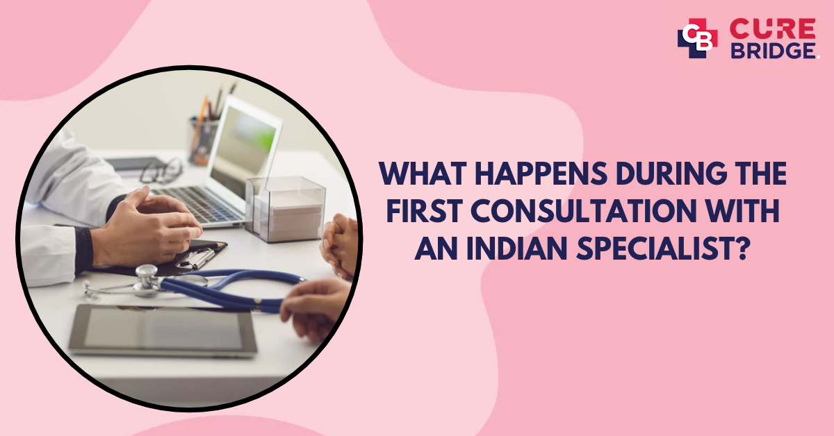 What Happens During the First Consultation With an Indian Specialist?