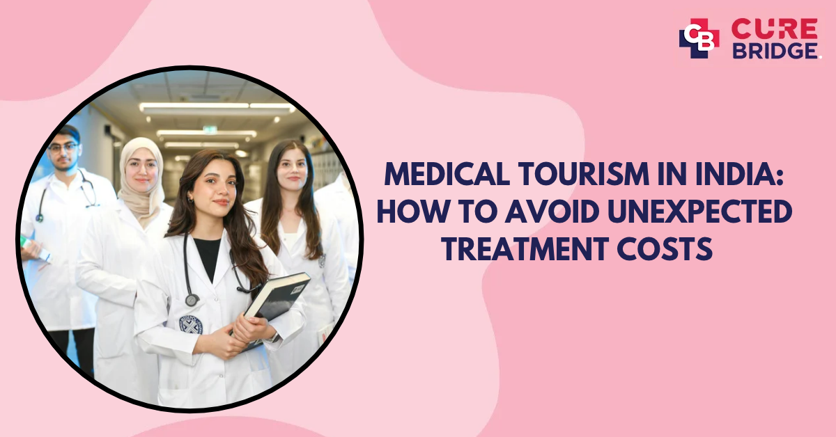 Medical Tourism in India: How to Avoid Unexpected Treatment Costs